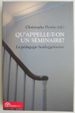 Qu&#039;appelle-on un seminaire? La pedagogie heideggerienne &ndash; Christophe Perrin (ed.)