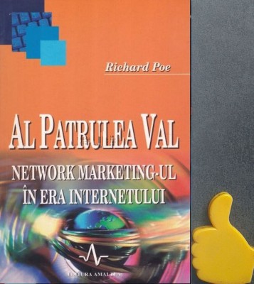 Al patrulea val Network Marketing-ul in era internetului Richard Poe foto