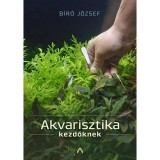 Akvarisztika kezdőknek - Bir&oacute; J&oacute;zsef