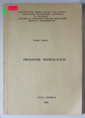 PROGNOZE HIDROLOGICE de IONEL HAIDU , 1993, DEDICATIE * foto