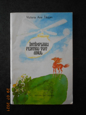 VICTORIA ANA TAUSAN - INTAMPLARI PENTRU TOT ANUL (1981, contine ilustratii) foto