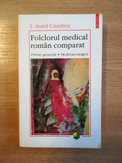 I. AUREL CANDREA - FOLCLORUL MEDICAL ROMAN COMPARAT foto