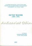 Cumpara ieftin Octav Mayer (1895-1995) - Editori: Radu Miron, Petru Caraman