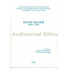 Octav Mayer (1895-1995) - Editori: Radu Miron, Petru Caraman