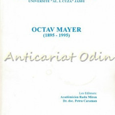 Octav Mayer (1895-1995) - Editori: Radu Miron, Petru Caraman