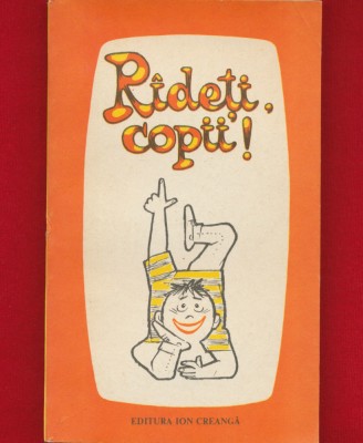 &amp;quot;Rideti copii!&amp;quot; Antologie de anecdote, 1985 - NOUA! foto