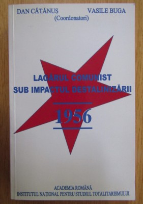 Dan Catanus Vasile Buga - Lagarul comunist sub impactul destalinizarii foto