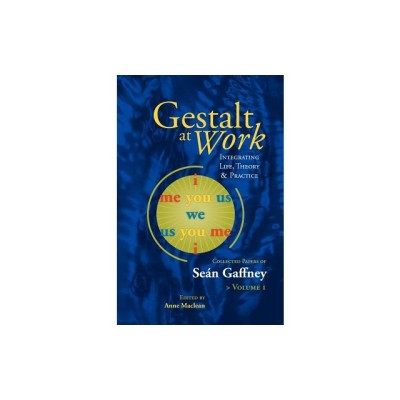Gestalt at Work: Integrating Life, Theory and Practice foto