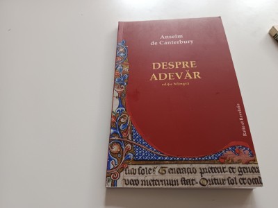 ANSELM DE CANTERBURY, DESPRE ADEVAR. EDITIE BILINGVA foto