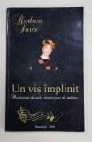UN VIS IMPLINIT - MUZICIENI DE AZI ...MUZICIENI DE MAINE de RODICA SAVA , 2008 , DEDICATIE*
