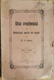 Etica crestineasca sau Referintele morale ale omului (1905) - Pr. D. Voniga