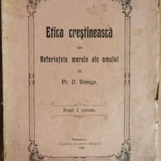Etica crestineasca sau Referintele morale ale omului (1905) - Pr. D. Voniga