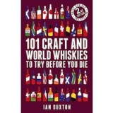 101 Craft and World Whiskies to Try Before You Die