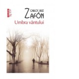Umbra vantului (editie de buzunar) - Dragos Cojocaru, Carlos Ruiz Zafon