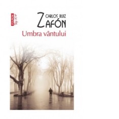Umbra vantului (editie de buzunar) - Dragos Cojocaru, Carlos Ruiz Zafon
