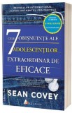 Cele 7 obisnuinte ale adolescentilor extraordinar de eficace - Sean Covey, Stacy Curtis