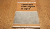 ESALOANELE DE TRANSPORT IN LUPTA - Tiberiu Urdareanu - Editura Militara, 1987, 172 p. cu imagini in text, Alta editura