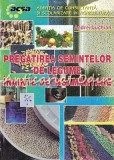 Cumpara ieftin Pregatirea Semintelor De Legume Inainte De Insamantare - Tiraj: 3000 Exemplare