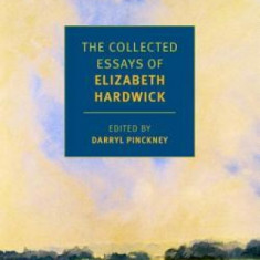 The Collected Essays of Elizabeth Hardwick