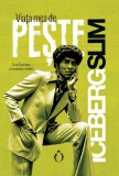 Viata mea de peste - Iceberg Slim - Omnium