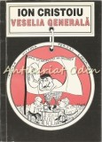 Veselia Generala - Ion Cristoiu