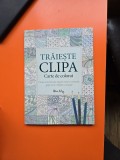 Trăiește Clipa - carte de colorat - Helen Exley