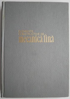 Elemente constructive de mecanica fina &amp;ndash; O. Richter foto