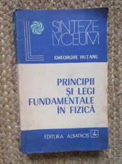 GHEORGHE HUTANU - PRINCIPII SI LEGI FUNDAMENTALE IN FIZICA foto