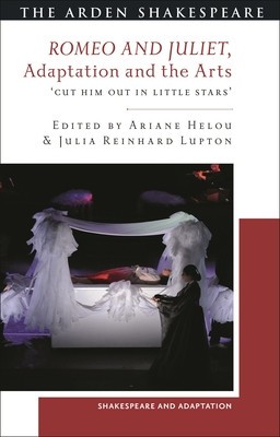 Romeo and Juliet in Diaspora Shakespeare Among the Arts and in Translation foto