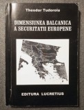 Theodor Tudoroiu - Dimensiunea balcanică a securității europene