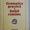 GRAMATICA PRACTICA A LIMBII ROMANE , EDITIA A XXVI - A de STEFANIA POPESCU , 2017