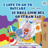 I Love to Go to Daycare (English Irish Bilingual Book for Kids)