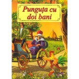 Punguta cu doi bani. Poveste ilustrata A4 - Ion Creanga, Roxel Cart