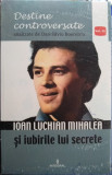 Ioan Luchian Mihalea și iubirile lui secrete, Dan-Silviu Boerescu