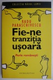 Fie-ne tranzitia usoara. Perle romanesti &ndash; Radu Paraschivescu