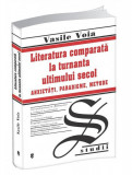 Literatura comparată la turnanta ultimului secol - Paperback brosat - Vasile Voia - Univers