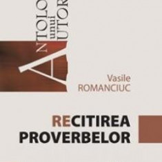 Recitirea proverbelor - Vasile Romanciuc