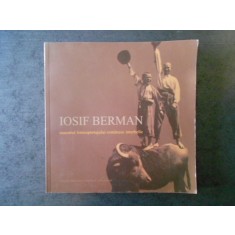 IOSIF BERMAN - MAESTRUL FOTOREPORTAJULUI ROMANESC INTERBELIC