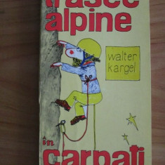 Walter Kargel - Trasee alpine in Carpati