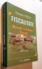 Fiscalitate. Metode si tehnici fiscale. Editia a II-a 2006 - Georgeta Vintila foto