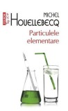 Particulele elementare - Michel Houellebecq