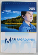 MARI FAGADUINTE DIN SFANTA SCRIPTURA - DEVOTIONAL ZILNIC 2005 de ION BUCIUMAN , 2004 foto