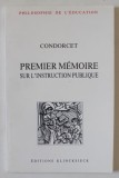 PREMIER MEMOIRE SUR L &#039;INSTRUCTION PUBLIQUE par CONDORCET , 1989