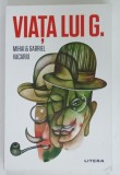 VIATA LUI G . de MIHAI si GABRIEL VACARIU , 2019
