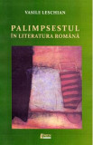 Palimpsestul in literatura romana - Vasile Leschian