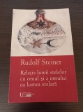 Cumpara ieftin Rudolf Steiner - Relatia lumii stelelor cu omul si a omului cu lumea stelara
