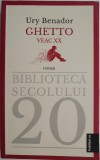 Ghetto Veac XX - Ury Benador - Carte Istorie Romania, Evreiasca, Holocaust