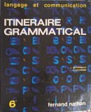 ITINERAIRE GRAMMATICAL 1, CLASSE 6-J. GRUNENWALD, H. MITTERAND