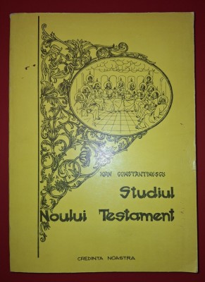 Ioan Constantinescu - Studiul Noului Testament foto