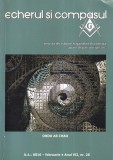 Echerul si compasul. Revista de istorie si gandire masonica. Anul 7, nr. 28